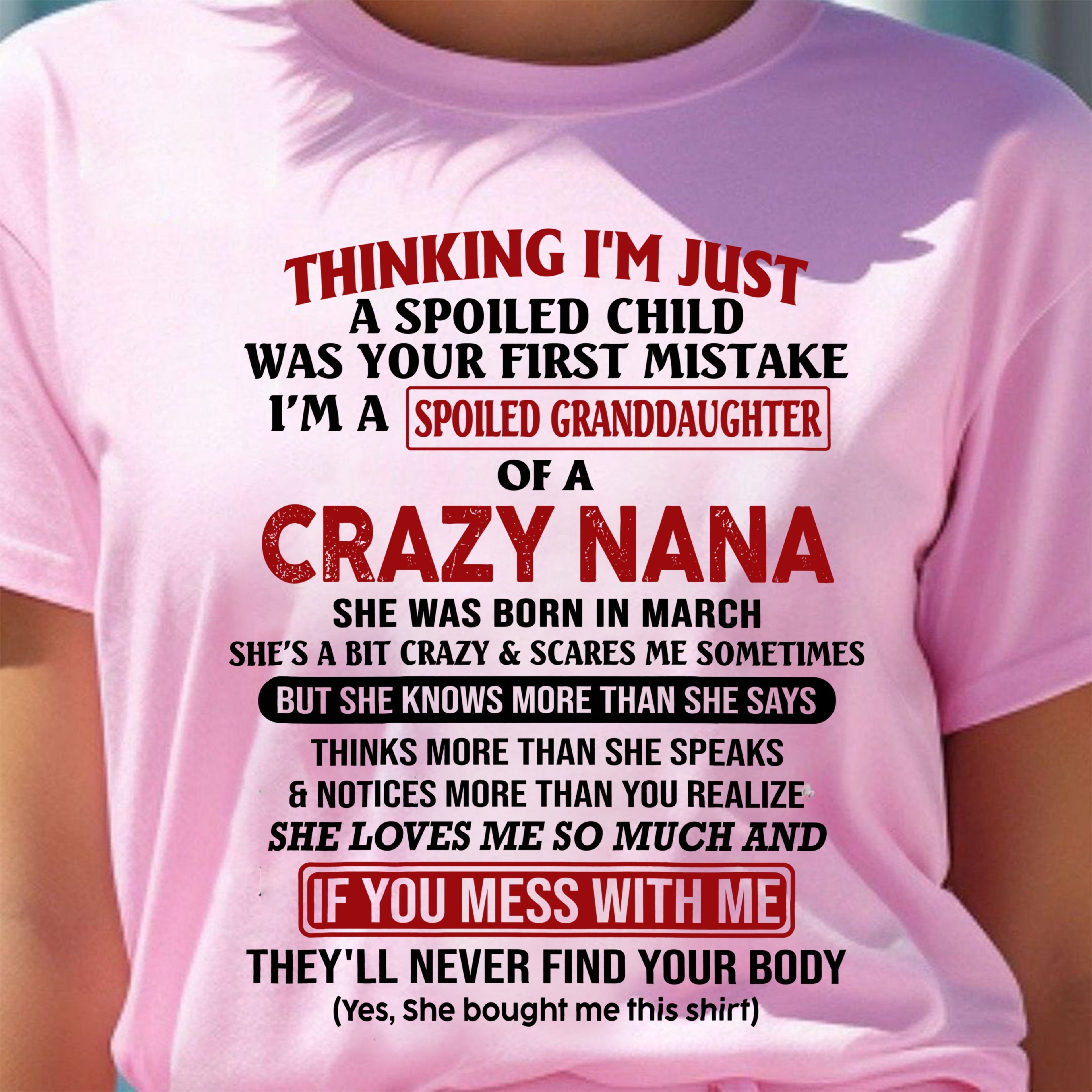 SPOILED GRANDDAUGHTER OF A CRAZY NANA T-SHIRT March Edition – From grandma to granddaughter - NGHL03 (SKU07-129-03)