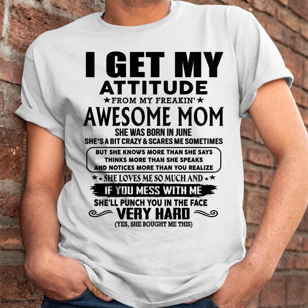 June - Thanks Mom - I GET MY ATTITUDE FROM MY FREAKIN' AWESOME MOM - Gift for Son and Daughter From Mom - NGHL06 (SKU-TMD-CU-06)