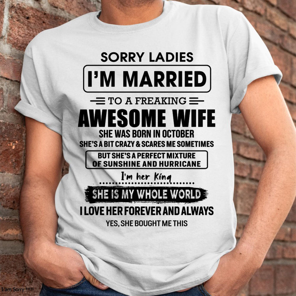 October - Sorry Ladies I Am Married To A Freaking Awesome Wife - Gift For Husband From Wife - NGHL10 (SKU-TWIFE-10)