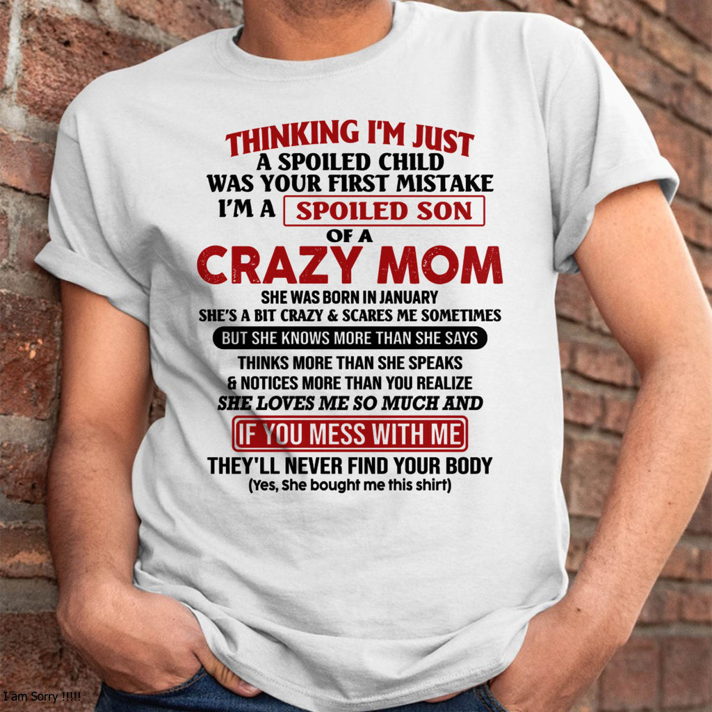 I Am Spoiled Son Of A Crazy Mom - Gift for Son From Mom - NGHL01 (SKUT-MS0608-01)