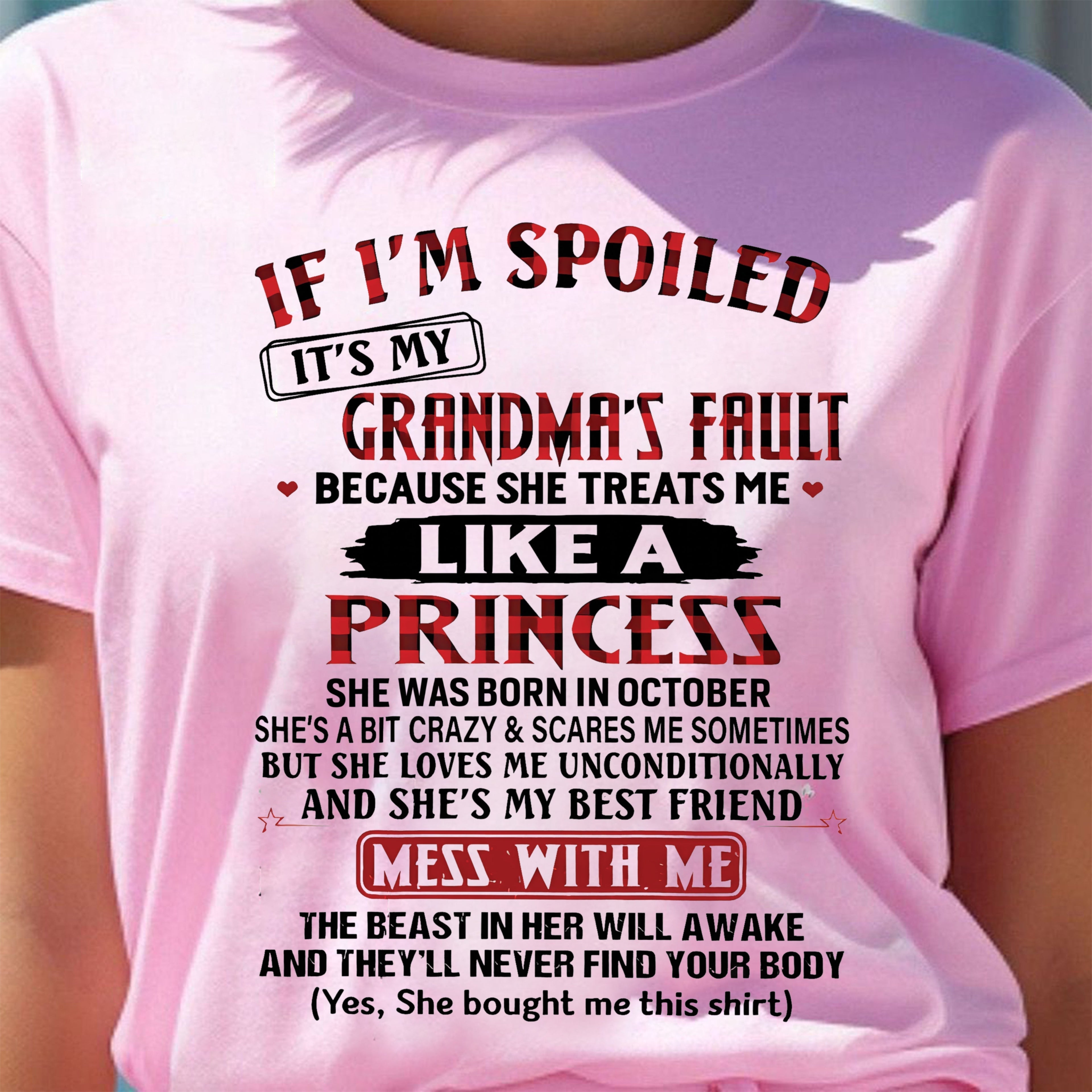 IF I'M SPOILED IT'S MY GRANDMA'S FAULT ♥ BECAUSE SHE TREATS ME ♥ LIKE A PRINCESS - From Grandma for granddaughter - NGHL10 (SKU07-92-10)