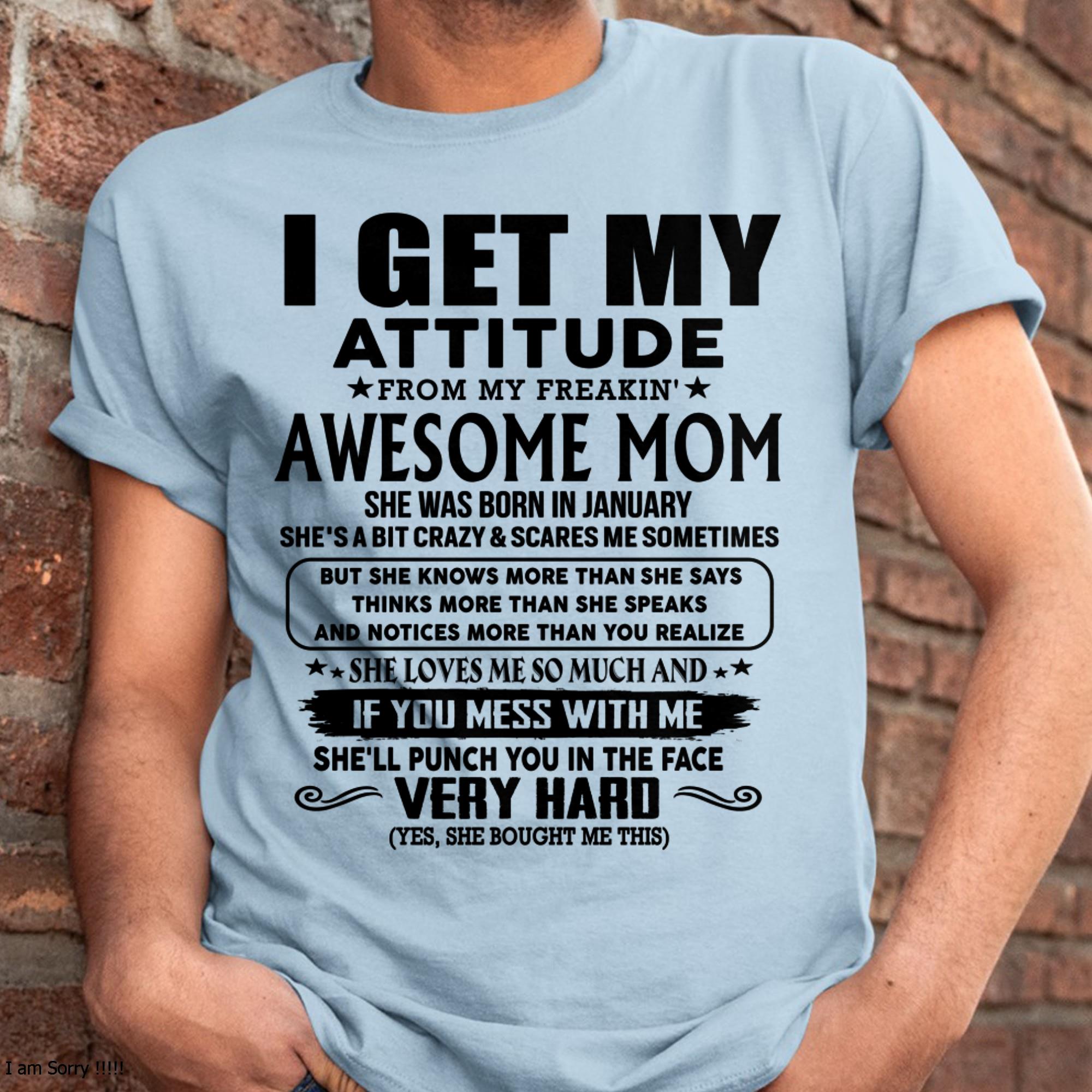 January - Thanks Mom - I GET MY ATTITUDE FROM MY FREAKIN' AWESOME MOM - Gift for Son and Daughter From Mom - NGHL01 (SKU-TMD-CU-01)