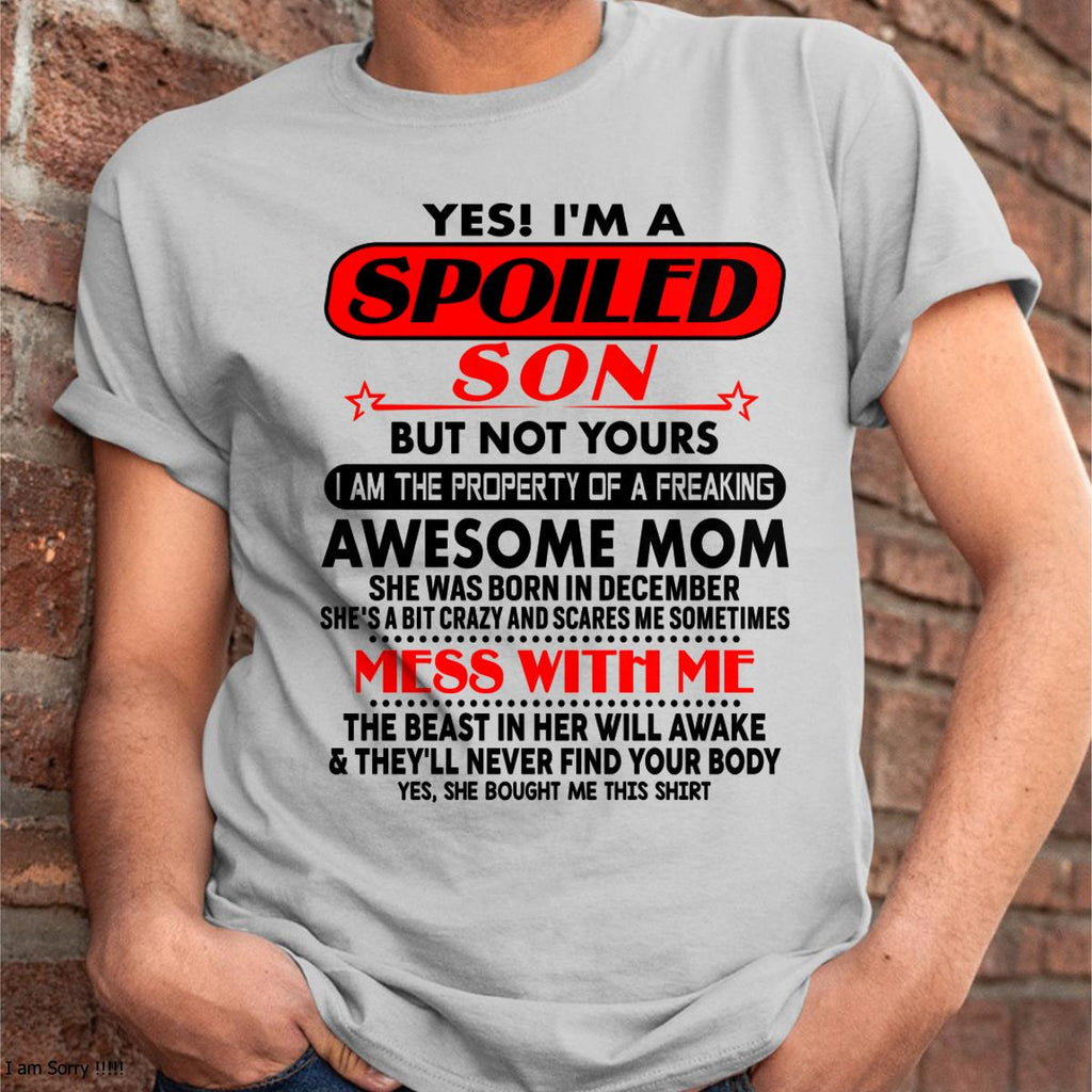 December - I am Spoiled Son - Gift For Son From Mom - NGHL12 - (SKU-T1206MS-12)