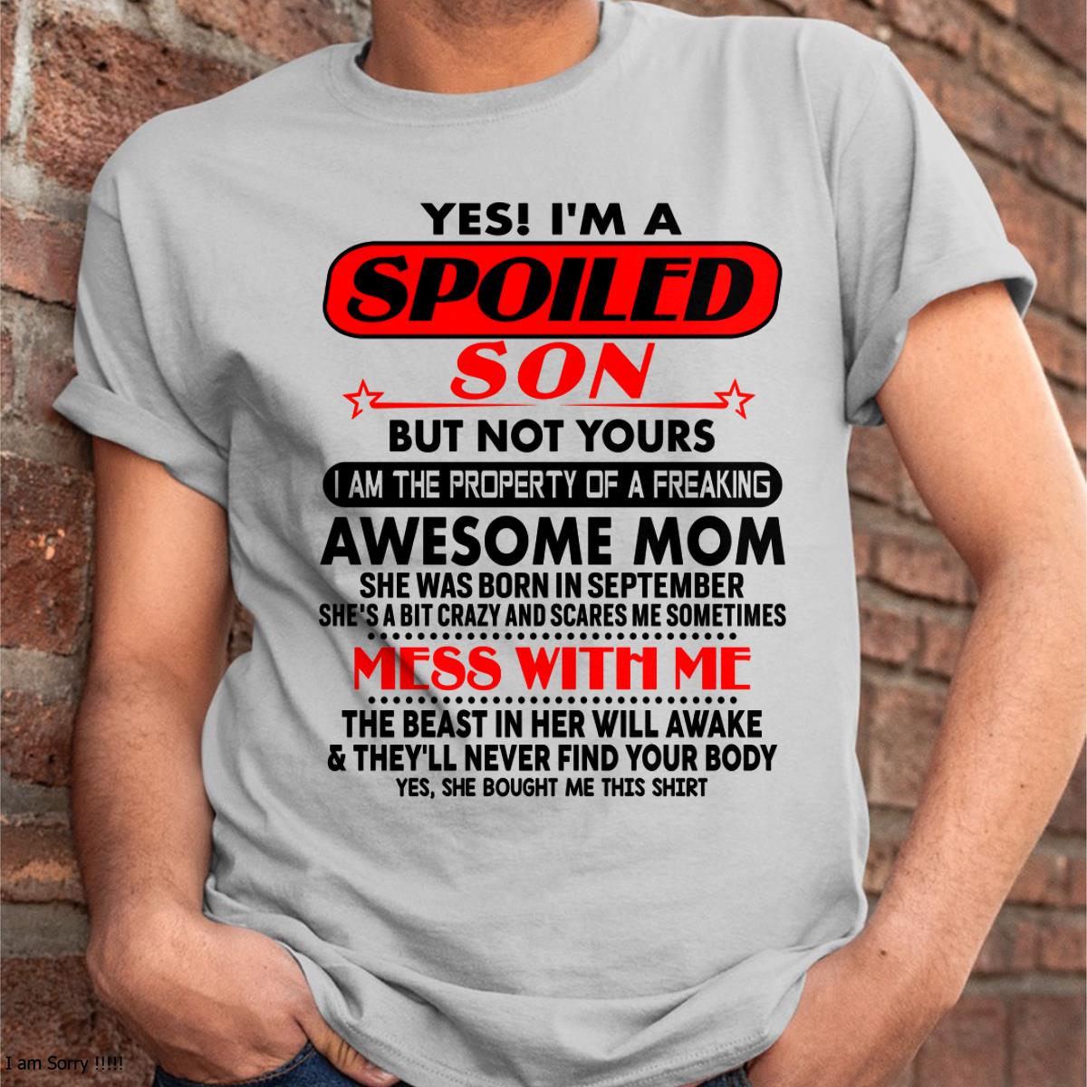 September - I am Spoiled Son - Gift For Son From Mom - NGHL09 - (SKU-T1206MS-09)