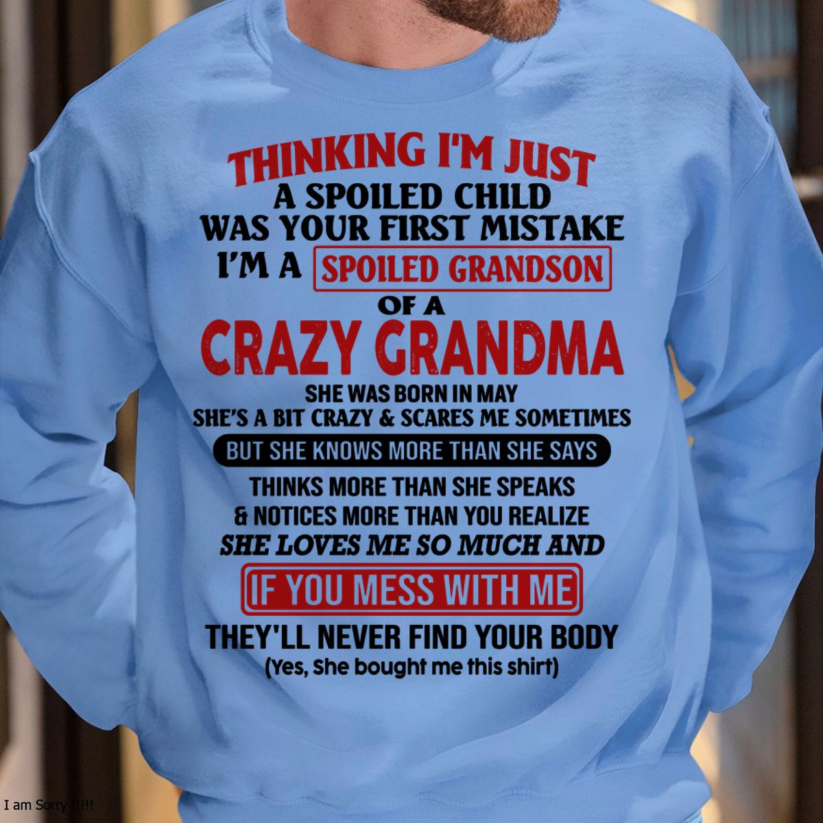 MAY - I'M A SPOILED GRANDSON OF A CRAZY GRANDMA - From Grandma - NGHL05 (SKU-GMS1-NTT05)