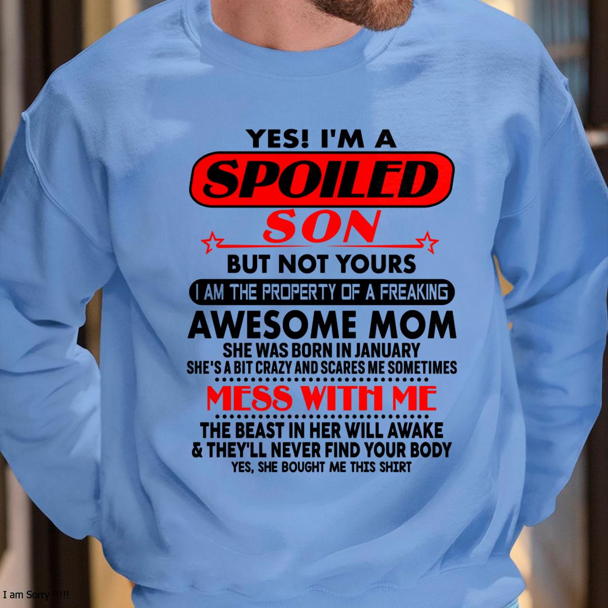 January - I am Spoiled Son - Gift For Son From Mom - NGHL01 - (SKU-T1206MS-01)
