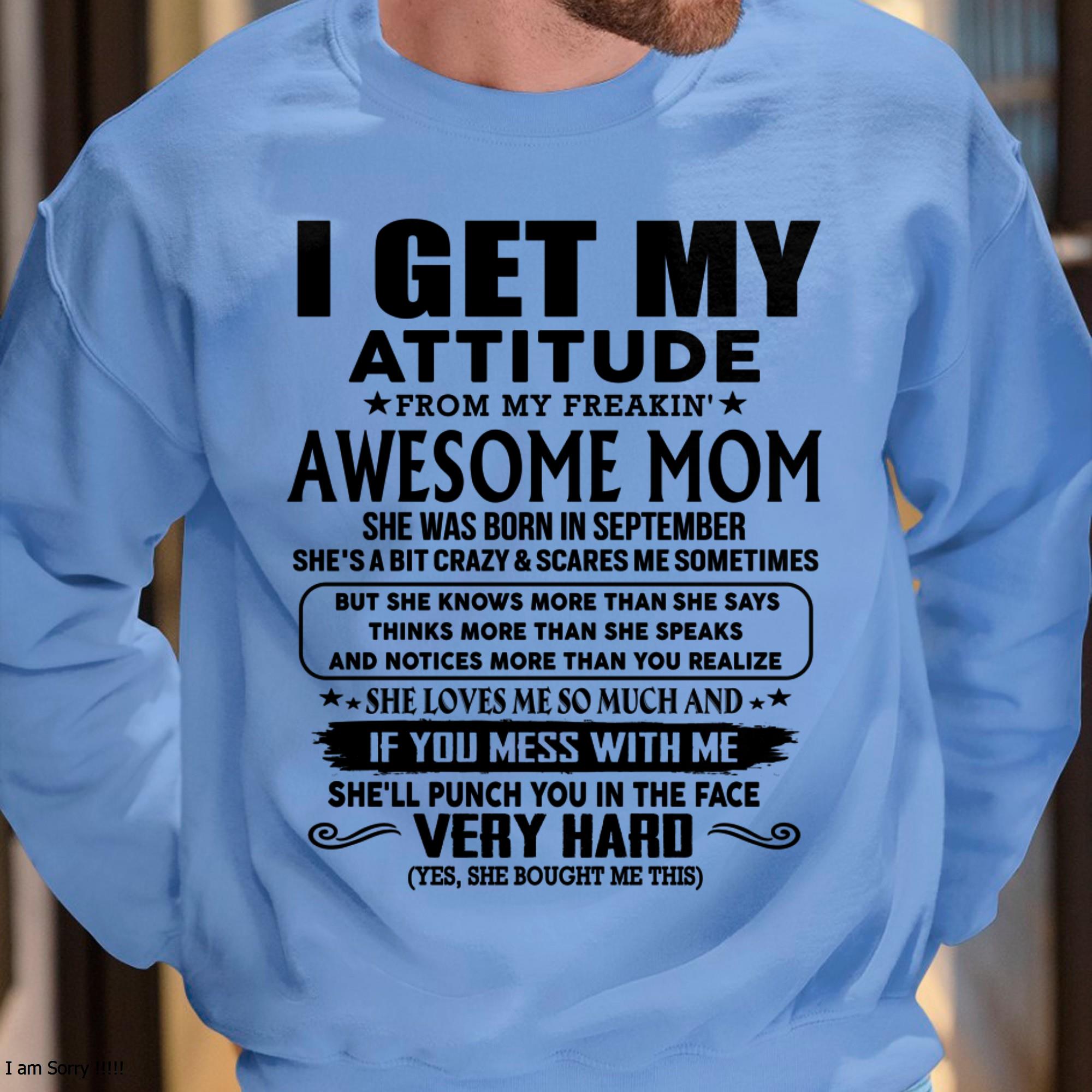 September - Thanks Mom - I GET MY ATTITUDE FROM MY FREAKIN' AWESOME MOM - Gift for Son and Daughter From Mom - NGHL09 (SKU-TMD-CU-09)