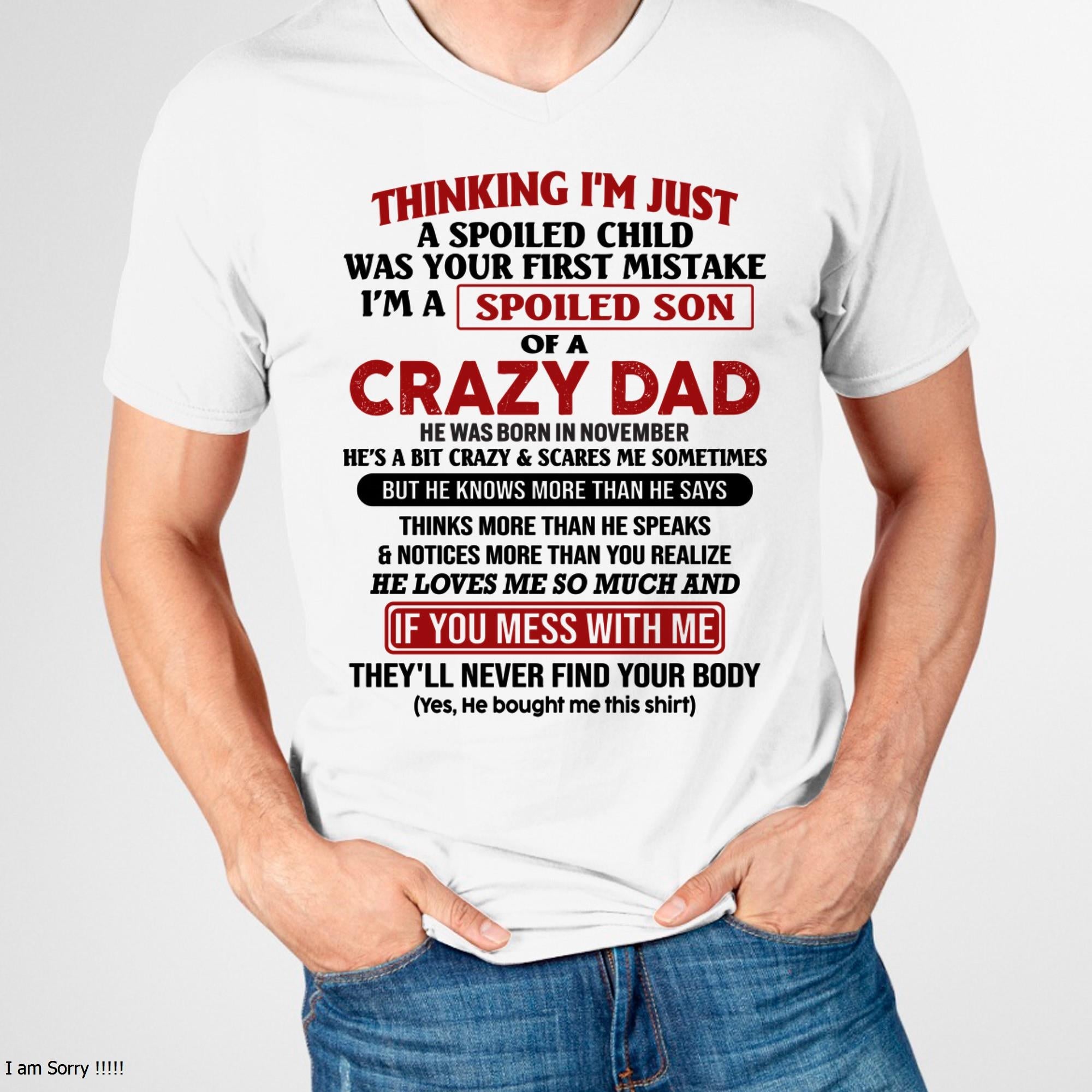 November - I Am Spoiled Son Of A Crazy Dad - Gift for Son From Dad - NGHL11 (SKU-TDS-SPOILED-11)