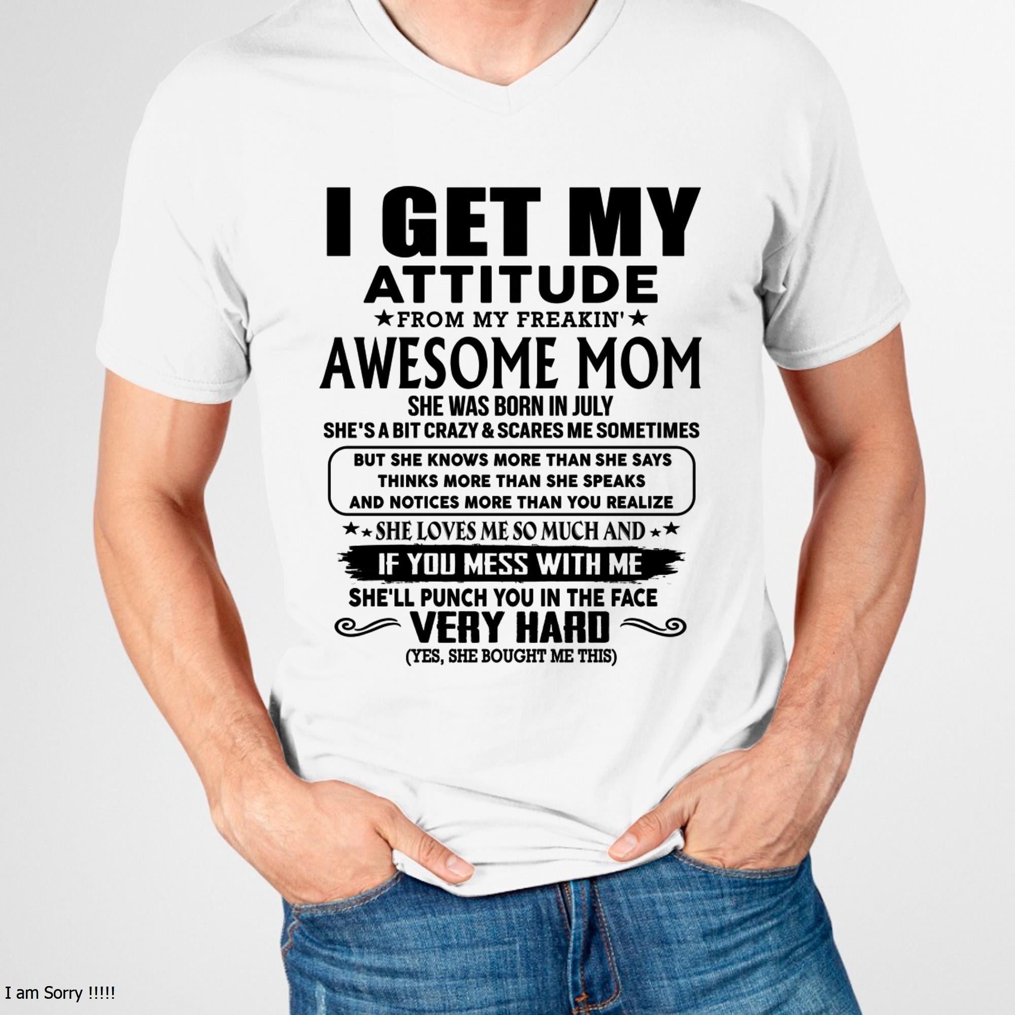 July - Thanks Mom - I GET MY ATTITUDE FROM MY FREAKIN' AWESOME MOM - Gift for Son and Daughter From Mom - NGHL07 (SKU-TMD-CU-07)