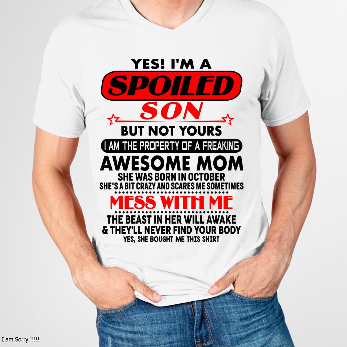 October - I am Spoiled Son - Gift For Son From Mom - NGHL10 - (SKU-T1206MS-10)