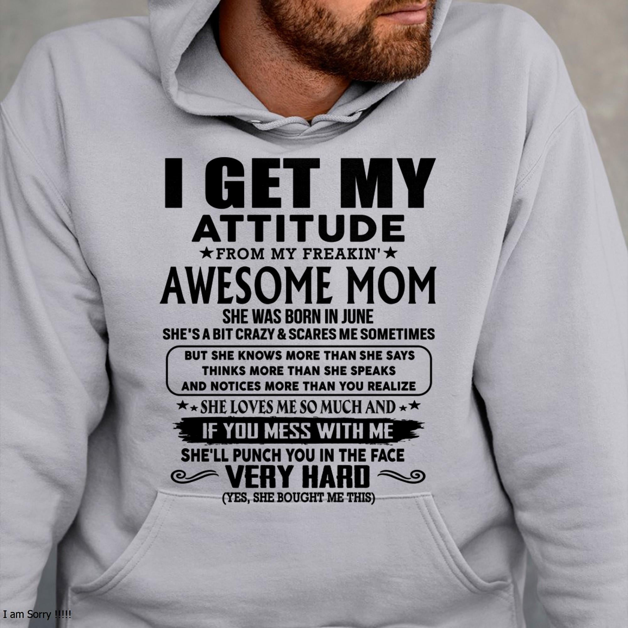 June - Thanks Mom - I GET MY ATTITUDE FROM MY FREAKIN' AWESOME MOM - Gift for Son and Daughter From Mom - NGHL06 (SKU-TMD-CU-06)