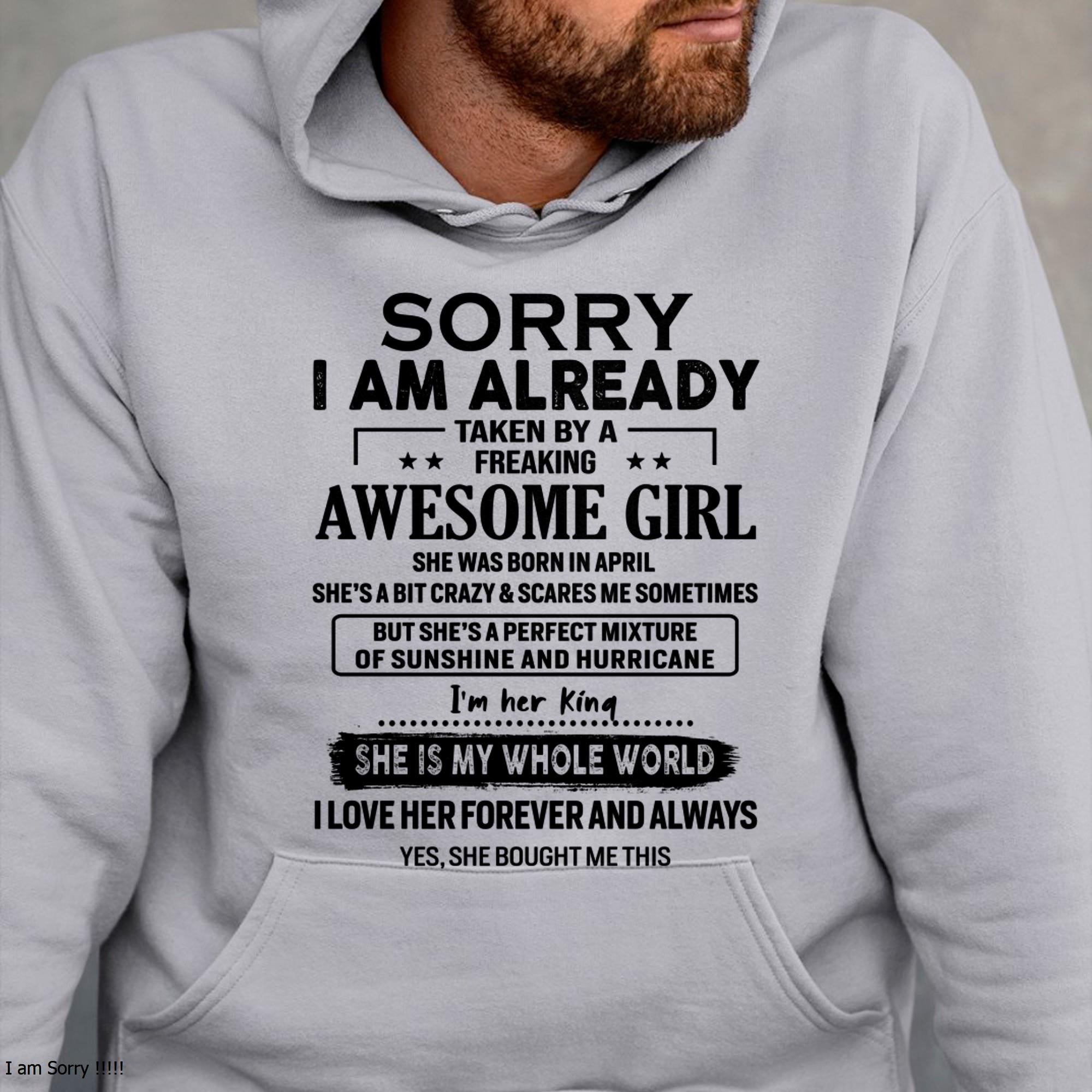 April - Sorry I Am Already Taken By A Freaking Awesome Girl - Gift For Husband From Wife - NGHL04 (SKU-TSRGIRL-04)