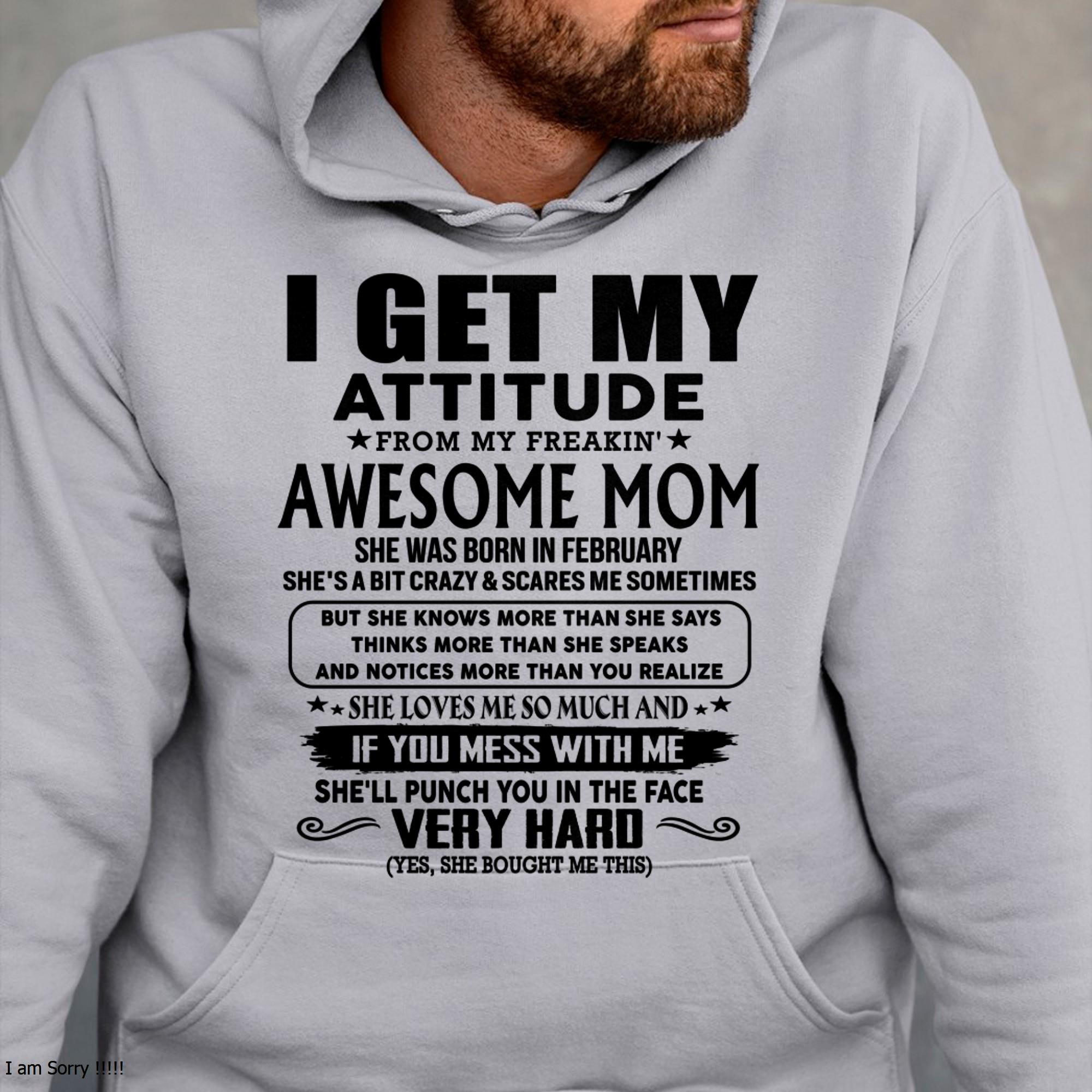 February - Thanks Mom - I GET MY ATTITUDE FROM MY FREAKIN' AWESOME MOM - Gift for Son and Daughter From Mom - NGHL02 (SKU-TMD-CU-02)