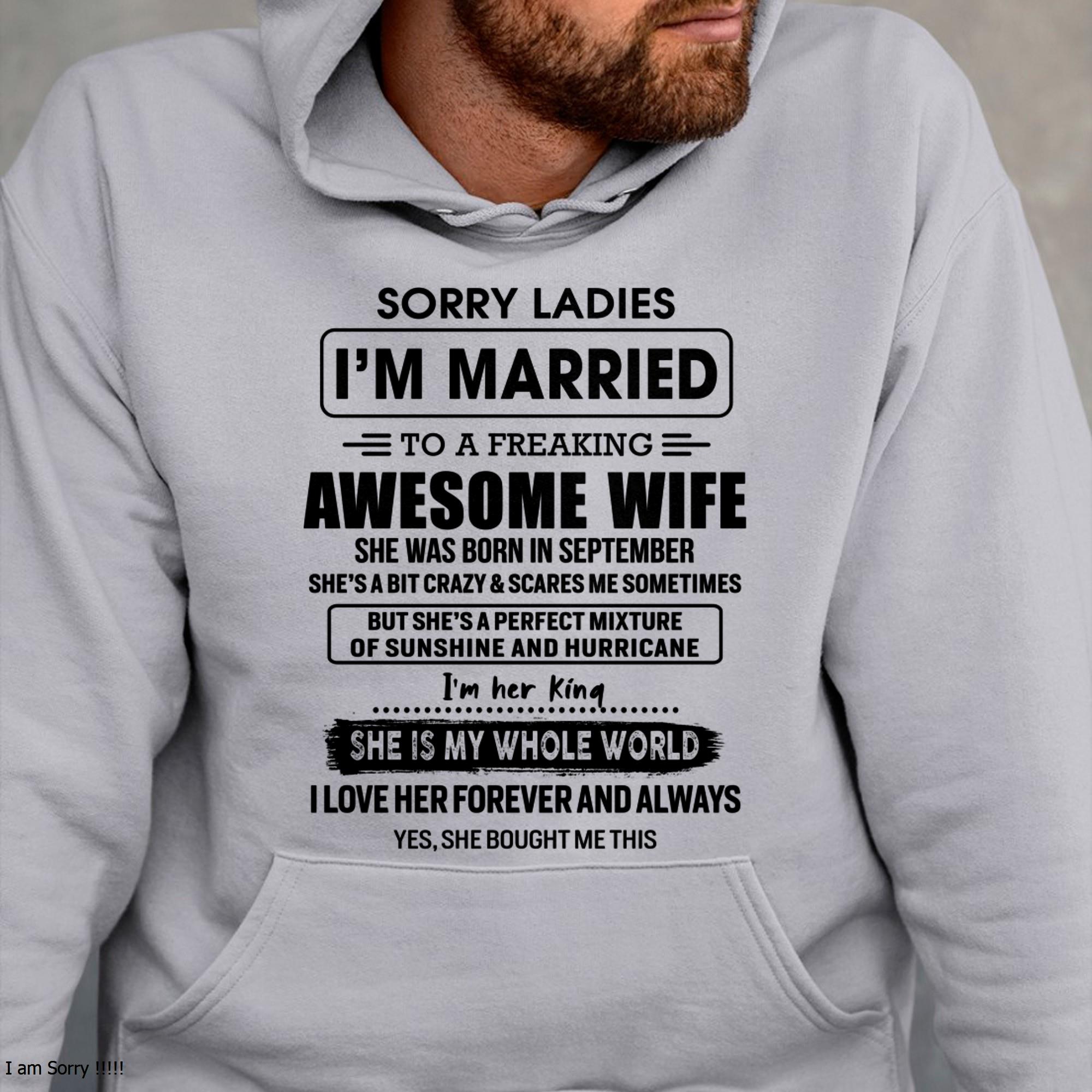 September - Sorry Ladies I Am Married To A Freaking Awesome Wife - Gift For Husband From Wife - NGHL09 (SKU-TWIFE-09)