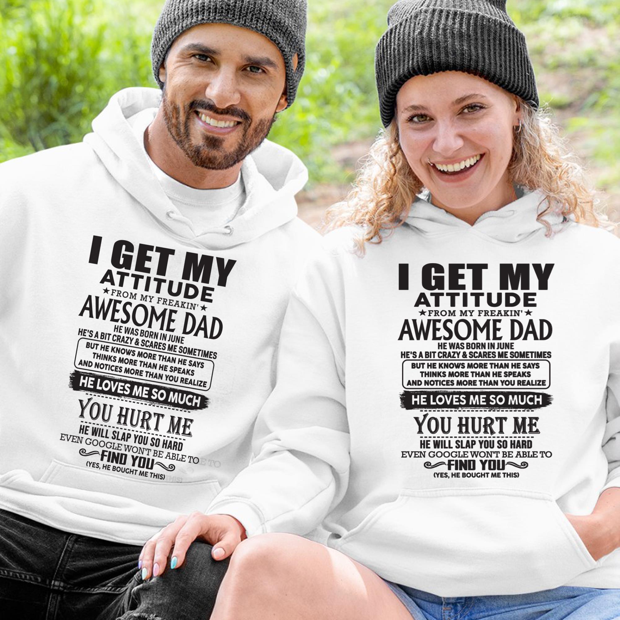 June - I GET MY ATTITUDE FROM MY FREAKIN' AWESOME DAD - Gift for Son and Daughter From Dad - NGHL06 (SKU-TDD-06)