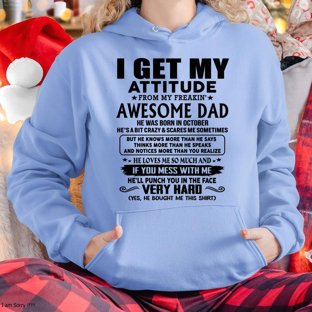 October - Thanks Dad - I GET MY ATTITUDE FROM MY FREAKIN' AWESOME DAD - Gift for Son and Daughter From Dad - NGHL10 (SKU-TDD-CU-10)