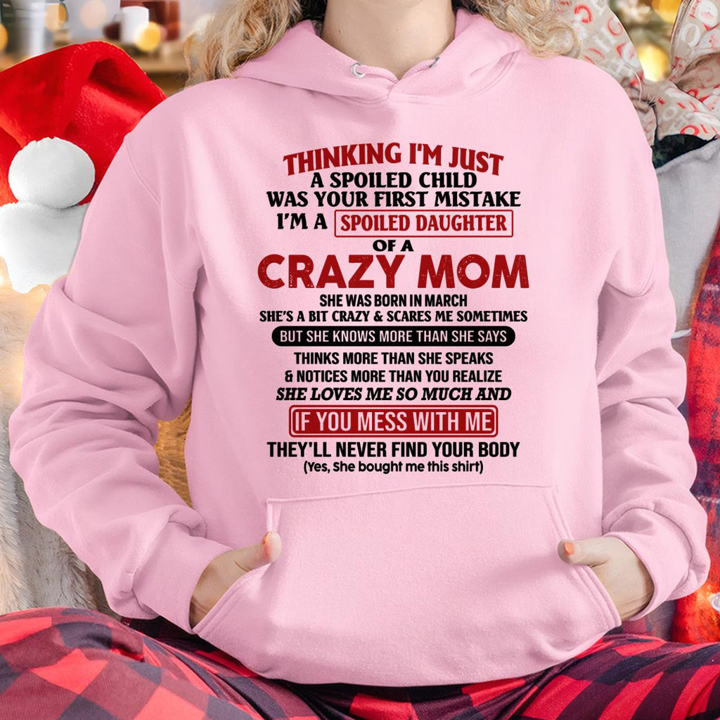 March - I Am Spoiled Daughter Of A Crazy Mom - Gift for Daughter From Mom - NGHL03 (SKU-TMD-SPOILED-03)