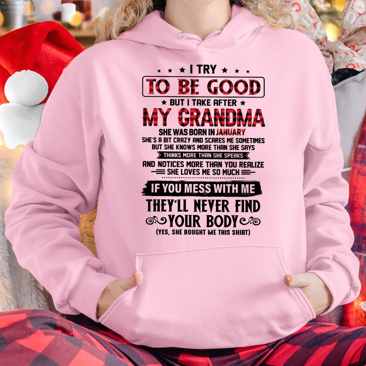 I TRY TO BE GOOD BUT I TAKE AFTER MY GRANDMA - From grandma for granddaughter - NTTD01 (SKU07-102-01)