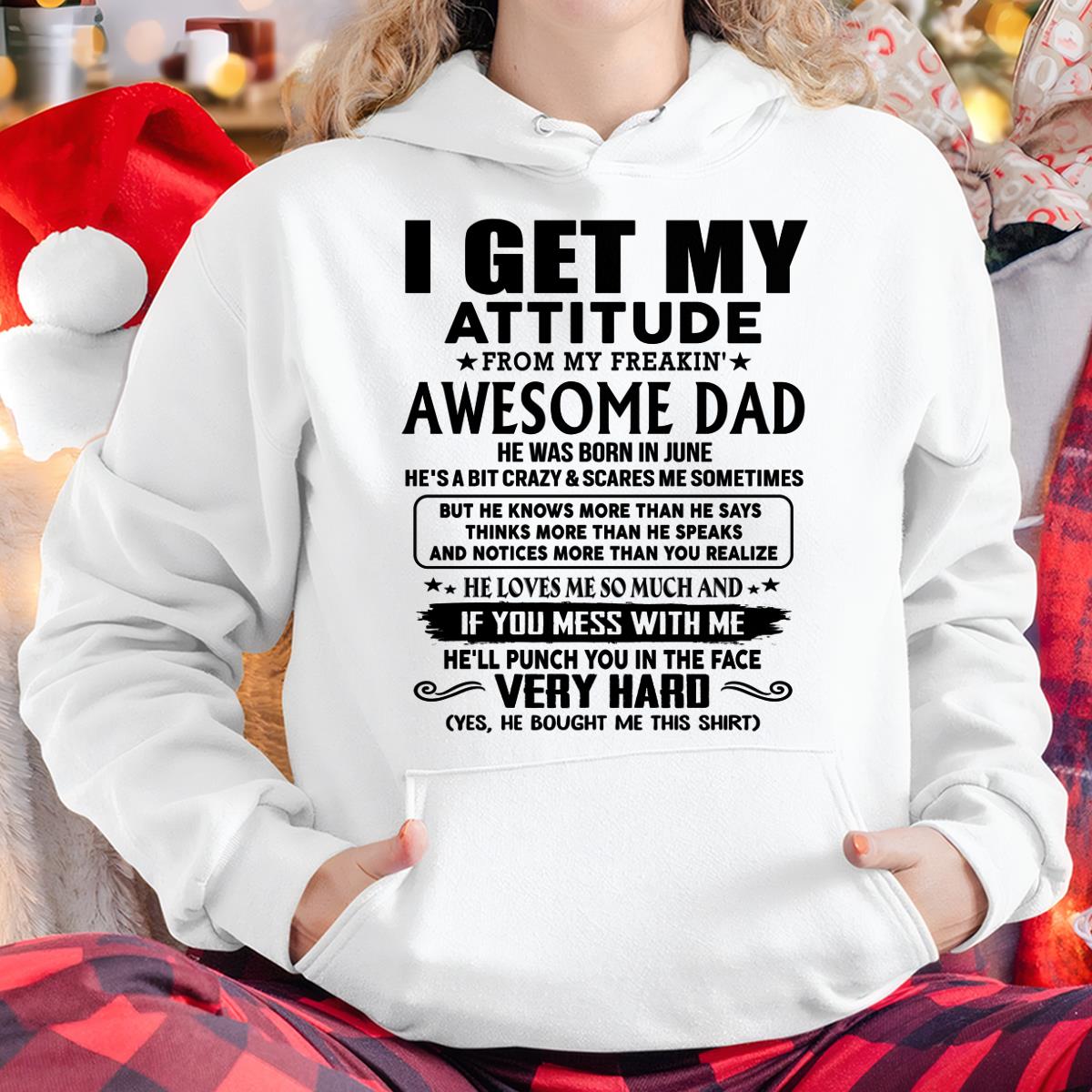 June - Thanks Dad - I GET MY ATTITUDE FROM MY FREAKIN' AWESOME DAD - Gift for Son and Daughter From Dad - NGHL06 (SKU-TDD-CU-06) June