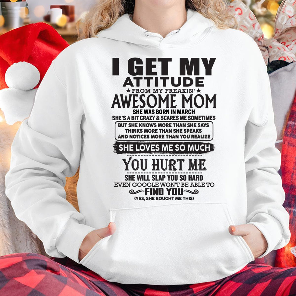 March - Thanks Mom - I GET MY ATTITUDE FROM MY FREAKIN' AWESOME MOM - Gift for Son and Daughter From Mom - NGHL03 March (SKU-TMD-03)