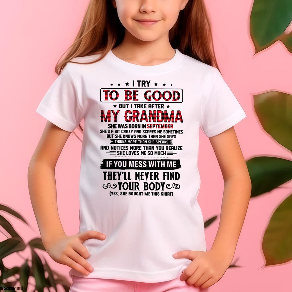 I TRY TO BE GOOD BUT I TAKE AFTER MY GRANDMA - From grandma for granddaughter - NTTD09 (SKU07-102-09)