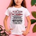 I TRY TO BE GOOD BUT I TAKE AFTER MY GRANDMA - From grandma for granddaughter - NGHL04 (SKU07-102-04)