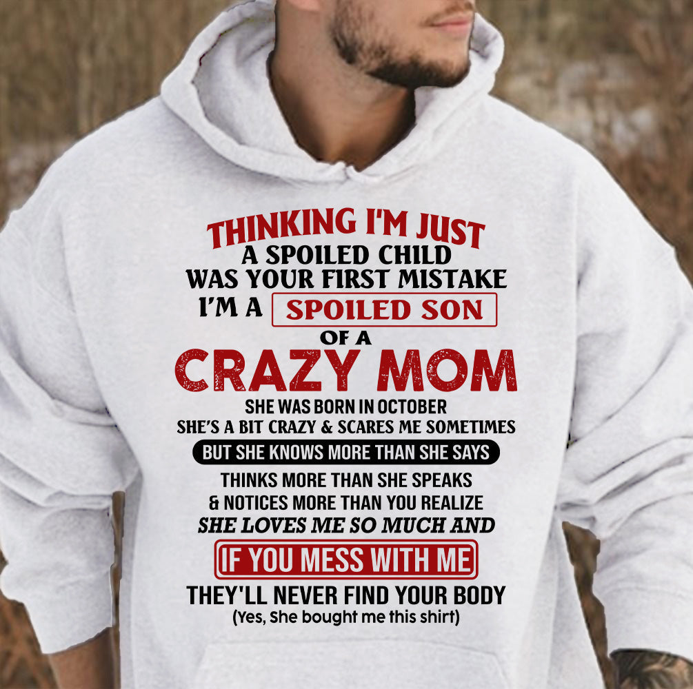 I Am Spoiled Son Of A Crazy Mom - Gift for Son From Mom - NGHL10 (SKUT-MS0608-10)