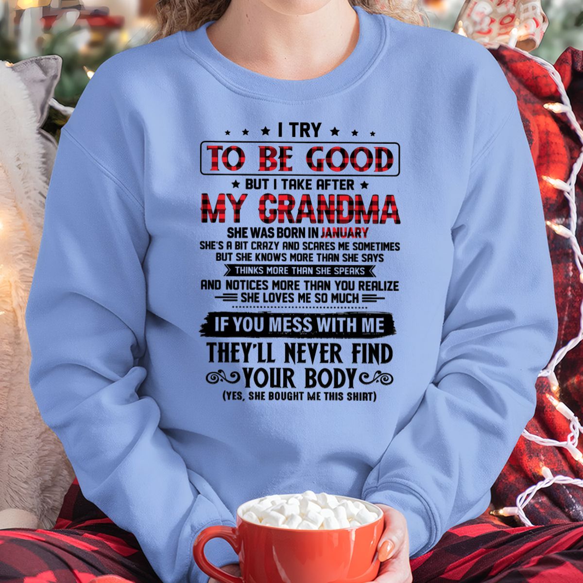 I TRY TO BE GOOD BUT I TAKE AFTER MY GRANDMA - From grandma for granddaughter - NGHL01 (SKU07-102-01)