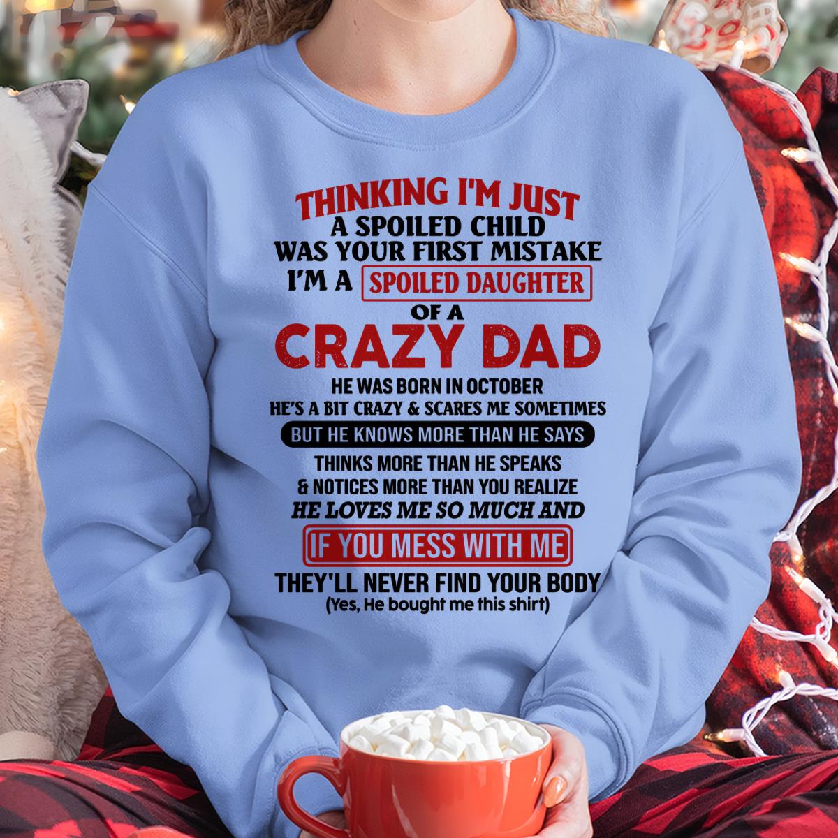October - I Am Spoiled Daughter Of A Crazy Dad - Gift for Daughter From Dad - NGHL10 (SKU-TDD-SPOILED-10)