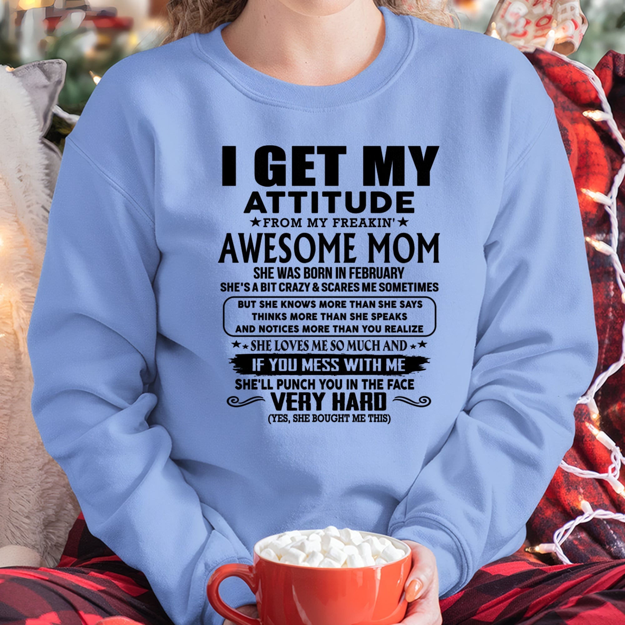 Thanks Mom - I GET MY ATTITUDE FROM MY FREAKIN' AWESOME MOM - Gift for Son and Daughter From Mom - NGHL02 (SKU-TMD-CU-02)
