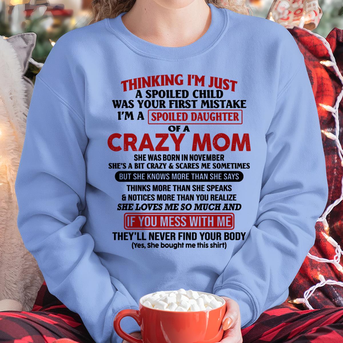 November - I Am Spoiled Daughter Of A Crazy Mom - Gift for Daughter From Mom - NGHL11 (SKU-TMD-SPOILED-11)