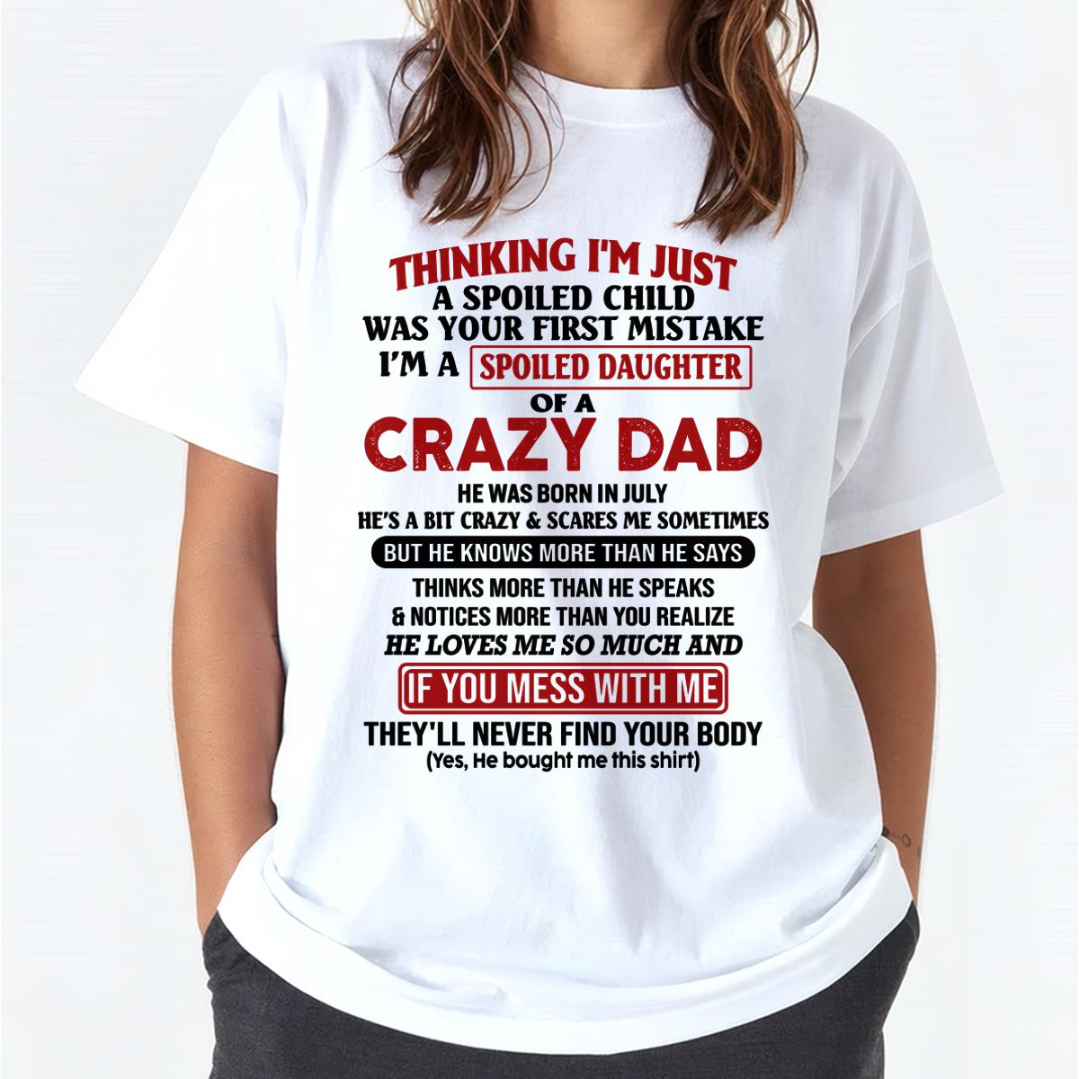 July - I Am Spoiled Daughter Of A Crazy Dad - Gift for Daughter From Dad - NGHL07 (SKU-TDD-SPOILED-07)