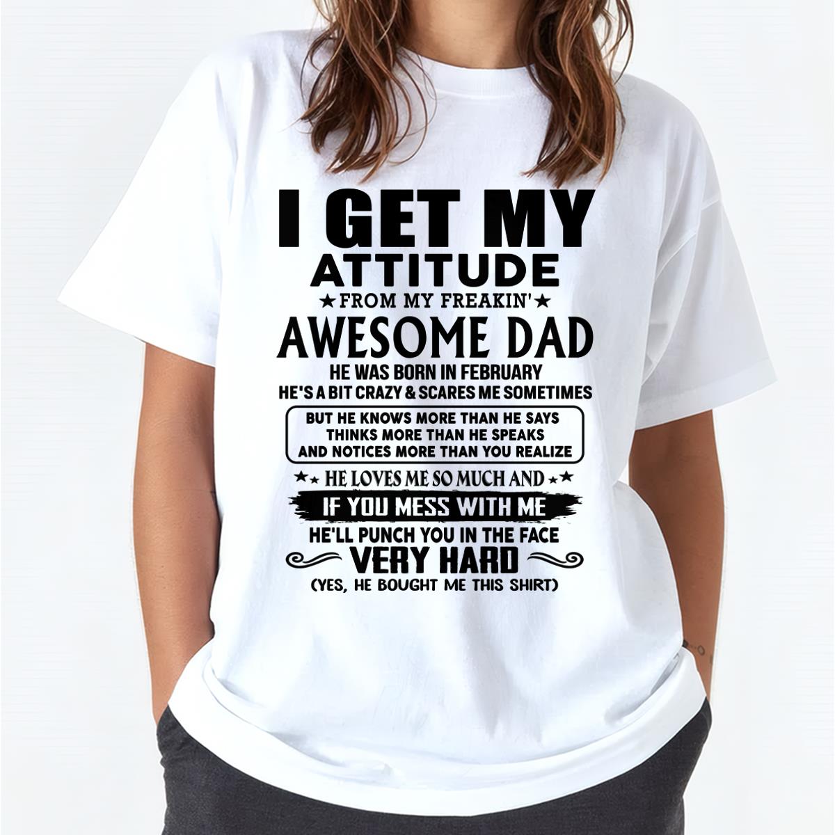Thanks Dad - I GET MY ATTITUDE FROM MY FREAKIN' AWESOME DAD - Gift for Son and Daughter From Dad - NGHL02 (SKU-TDD-CU-02)