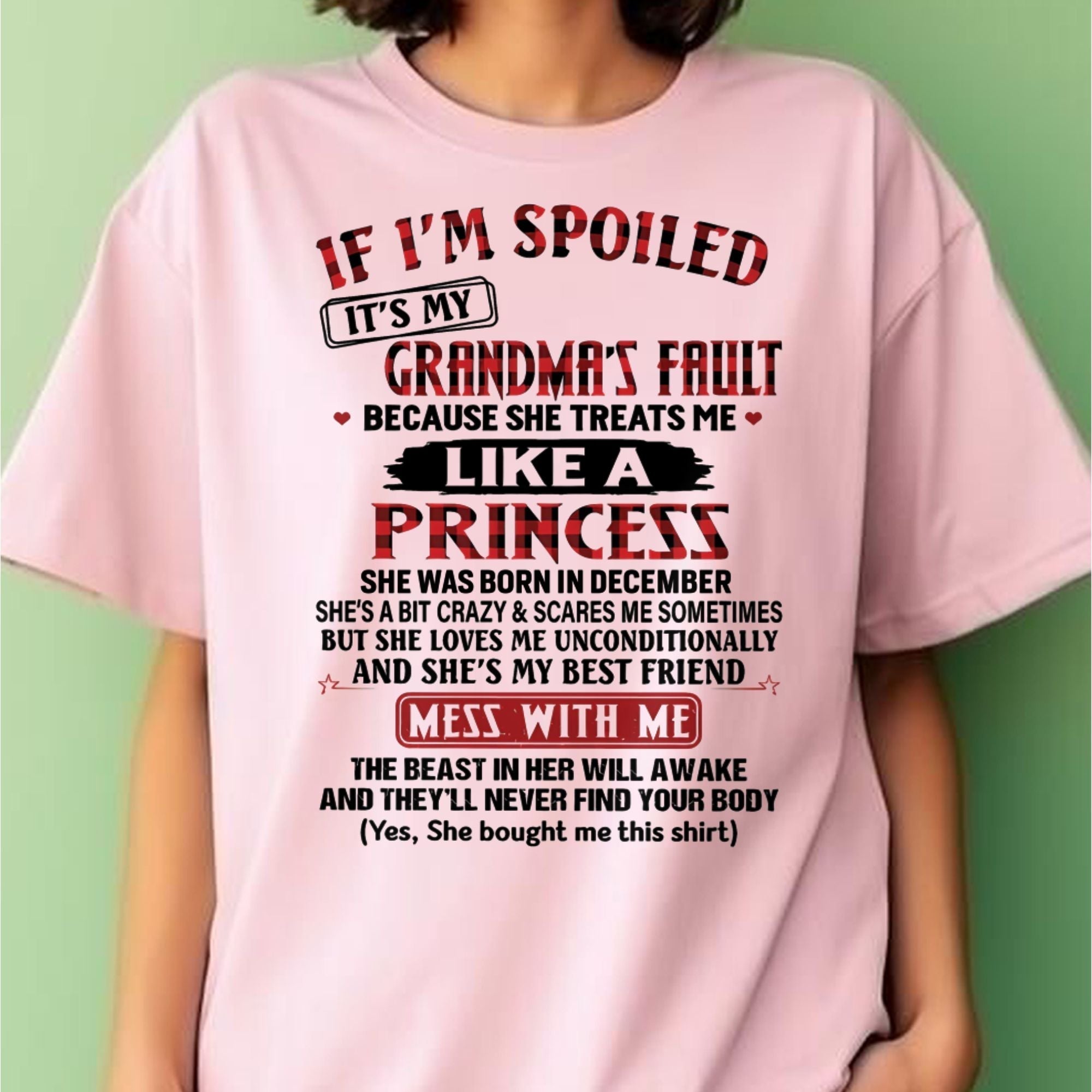 IF I'M SPOILED IT'S MY GRANDMA'S FAULT ♥ BECAUSE SHE TREATS ME ♥ LIKE A PRINCESS - From Grandma for granddaughter - NGHL12 (SKU07-92-12)