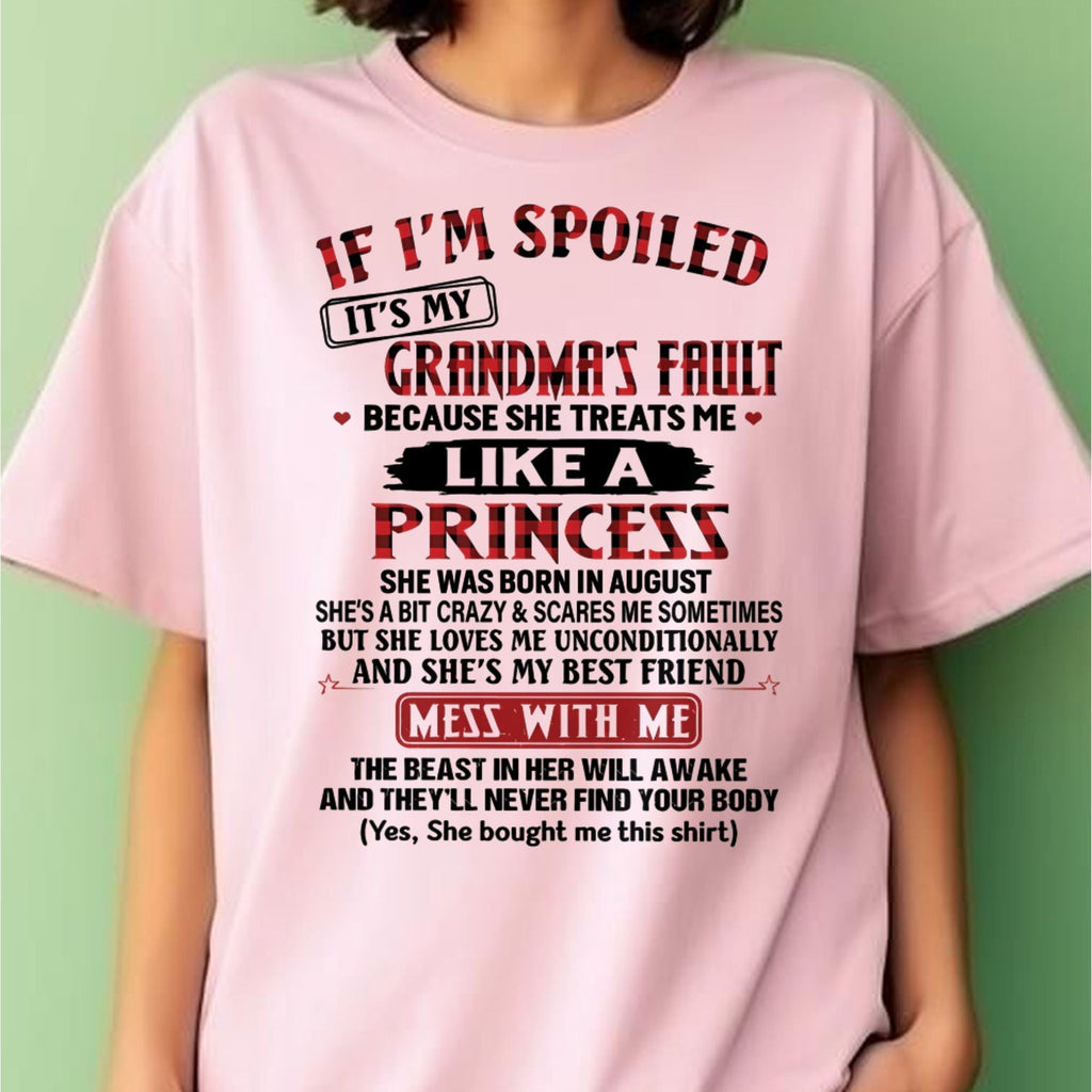 IF I'M SPOILED IT'S MY GRANDMA'S FAULT ♥ BECAUSE SHE TREATS ME ♥ LIKE A PRINCESS - From Grandma for granddaughter - NGHL08 (SKU07-92-08)