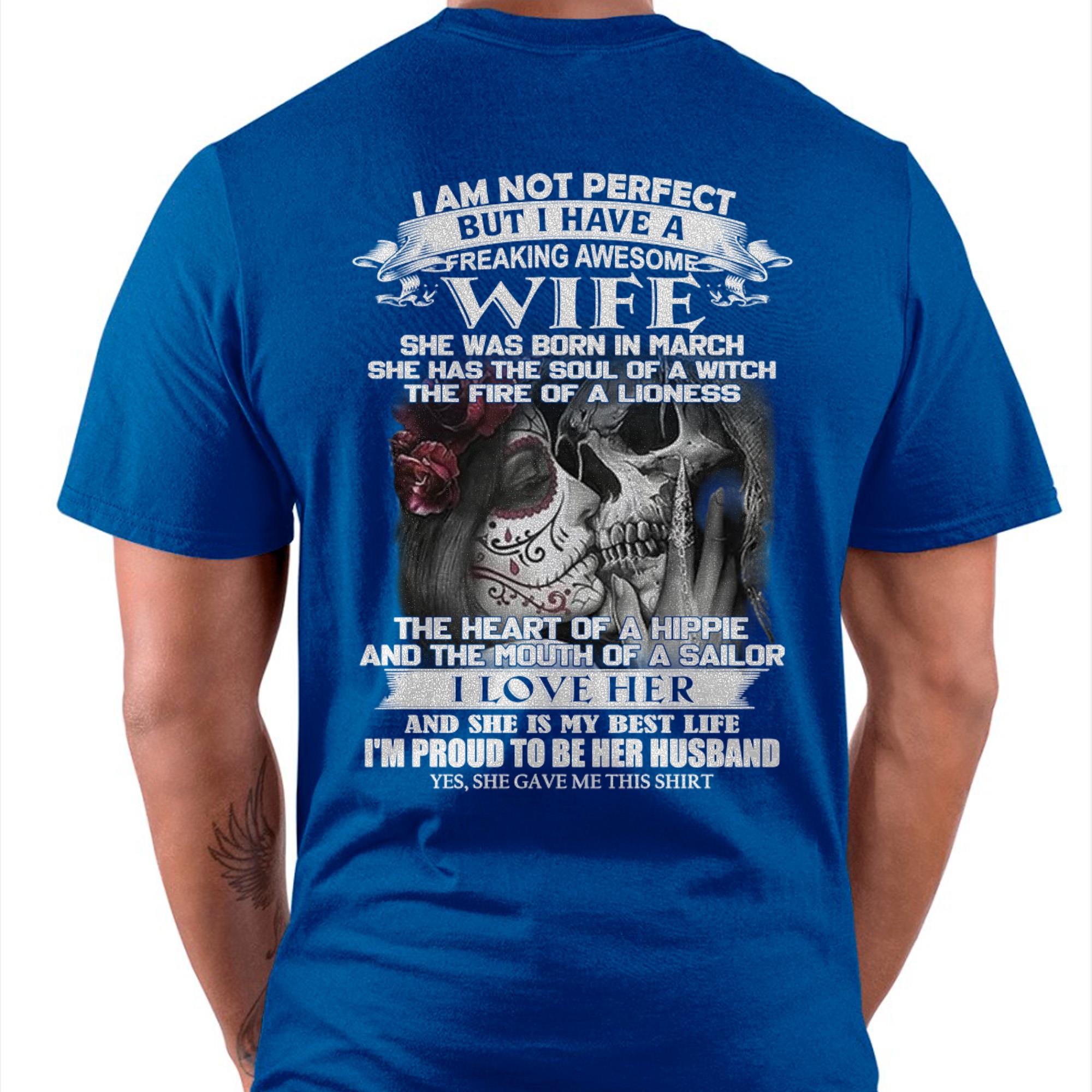 March - I Am Not Perfect But I Have A Freaking Awesome Wife - Gift For Husband From Wife - NGHL03 (SKU06-31-03)