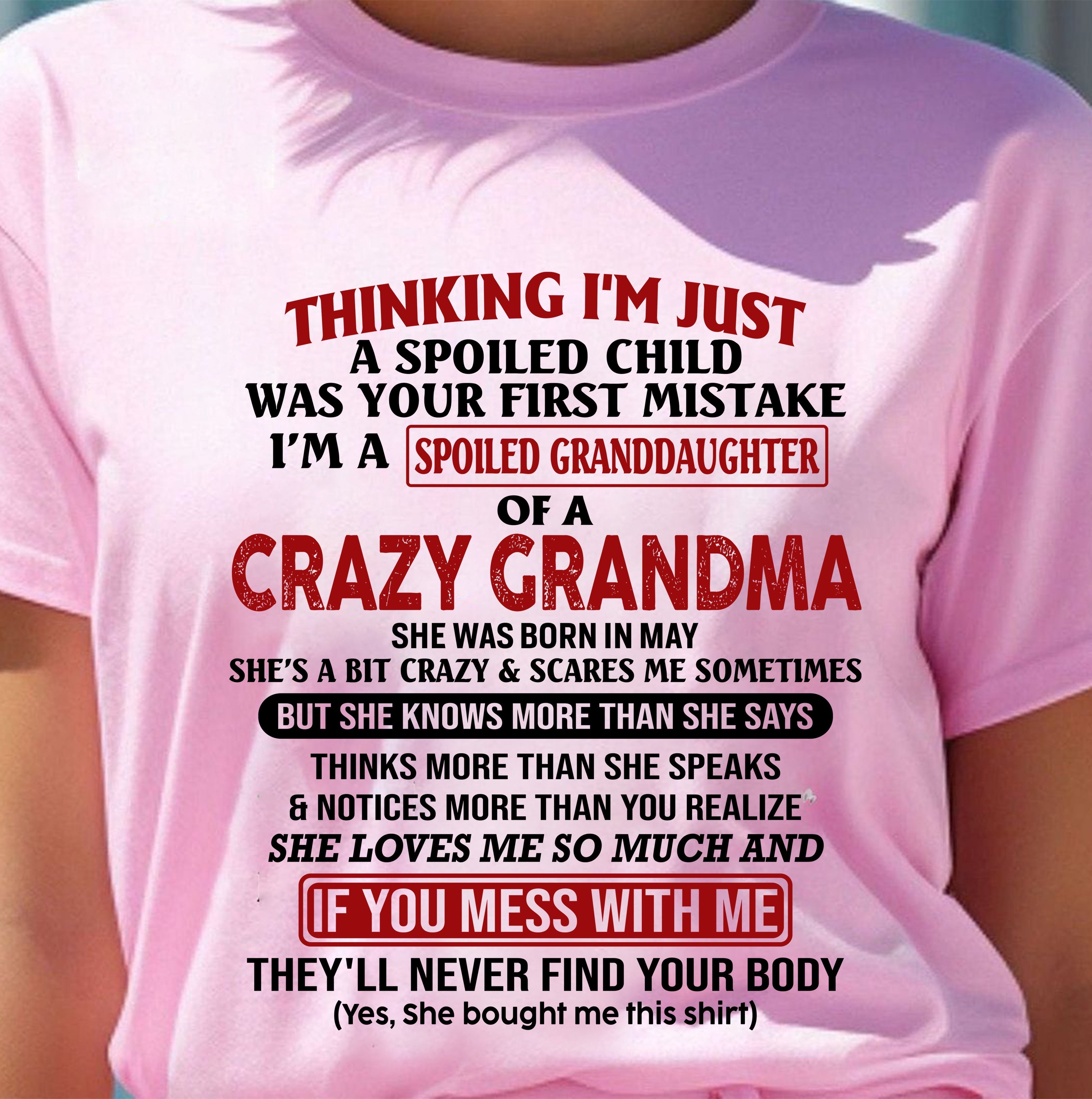 MAY - I'M A SPOILED GRANDDAUGHTER OF A CRAZY GRANDMA - From Grandma - NGHL05 (SKU-GMD1-NTT05)
