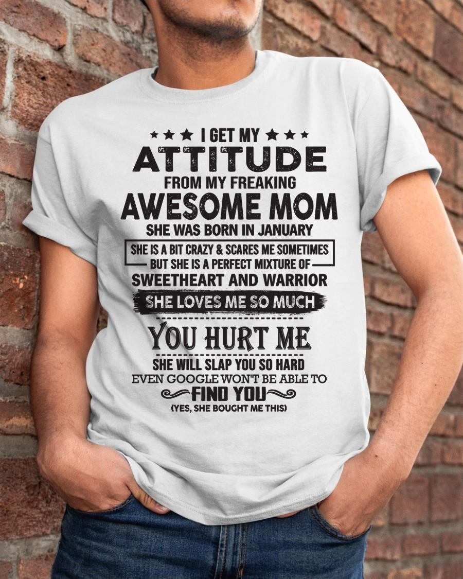 January - I Get My Attitude From My Freaking Awesome Mom - Perfect Gift For Son & Daughter From Mom NGHL01 (SKU05-99-01)