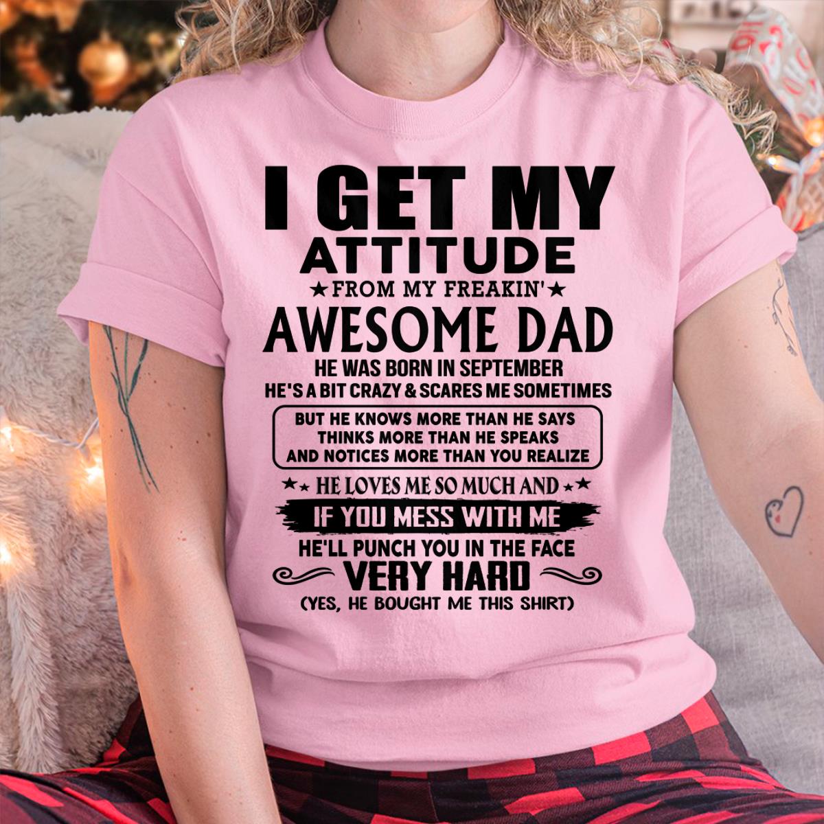 September - Thanks Dad - I GET MY ATTITUDE FROM MY FREAKIN' AWESOME DAD - Gift for Son and Daughter From Dad - NGHL09 (SKU-TDD-CU-09)