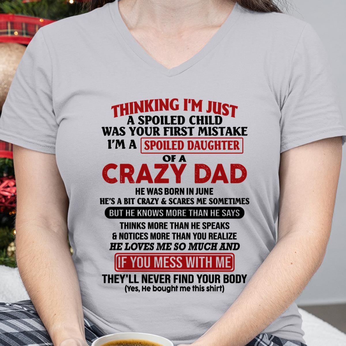 June - I Am Spoiled Daughter Of A Crazy Dad - Gift for Daughter From Dad - NGHL06 (SKU-TDD-SPOILED-06)