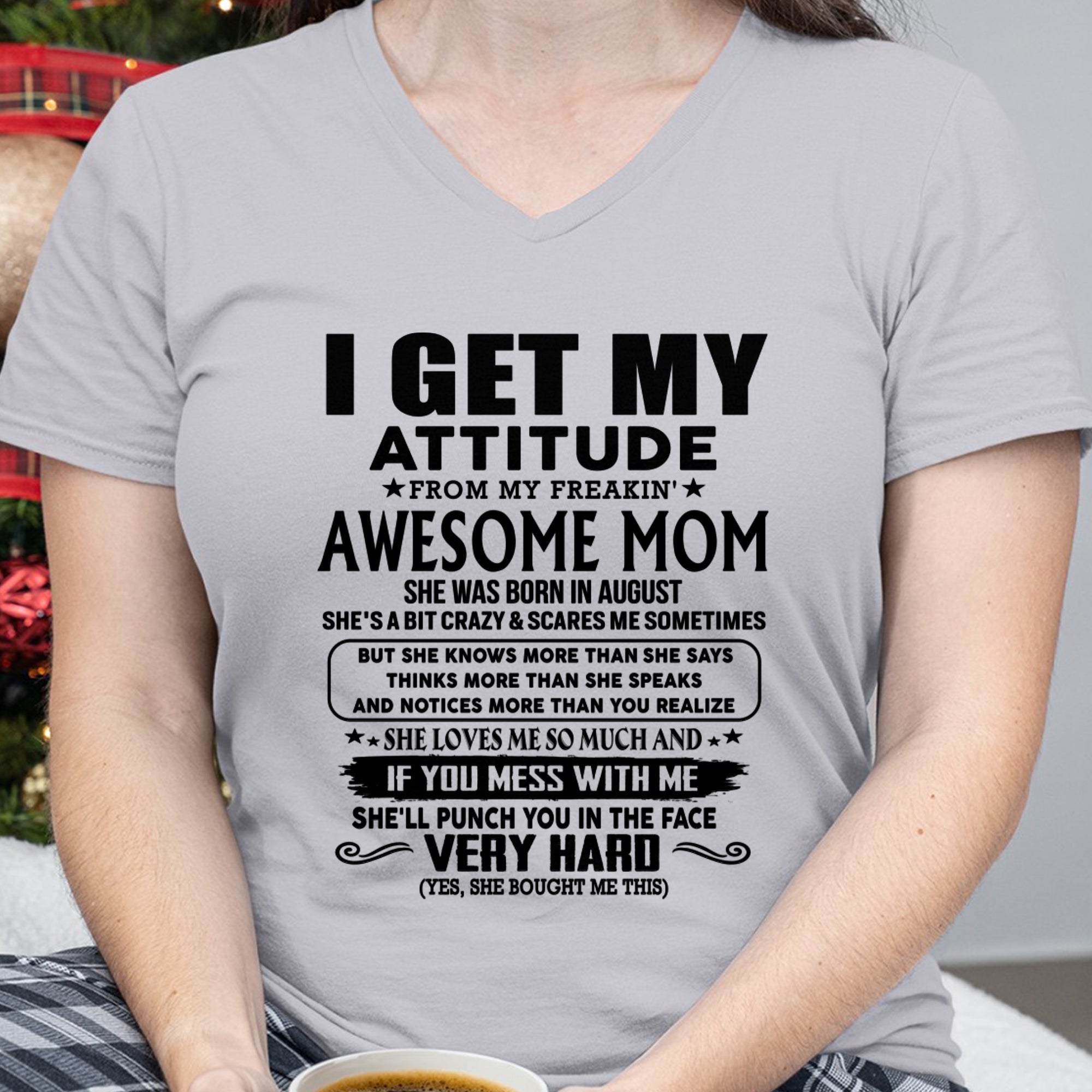Thanks Mom - I GET MY ATTITUDE FROM MY FREAKIN' AWESOME MOM - Gift for Son and Daughter From Mom - NGHL08 (SKU-TMD-CU-08)