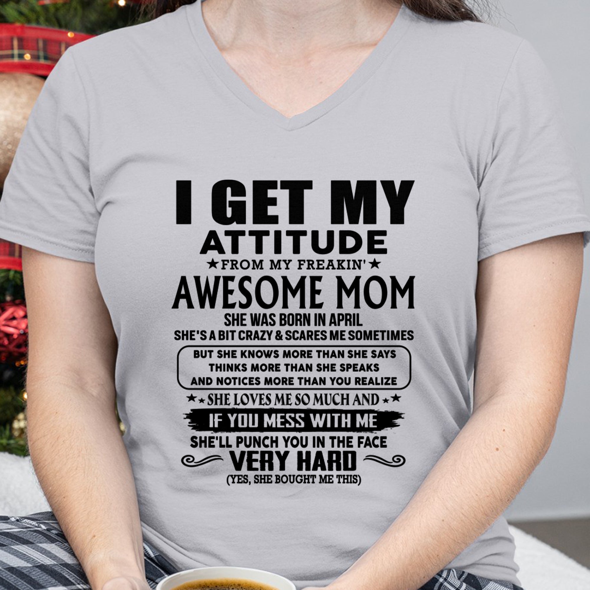 Thanks Mom - I GET MY ATTITUDE FROM MY FREAKIN' AWESOME MOM - Gift for Son and Daughter From Mom - NGHL04 (SKU-TMD-CU-04)